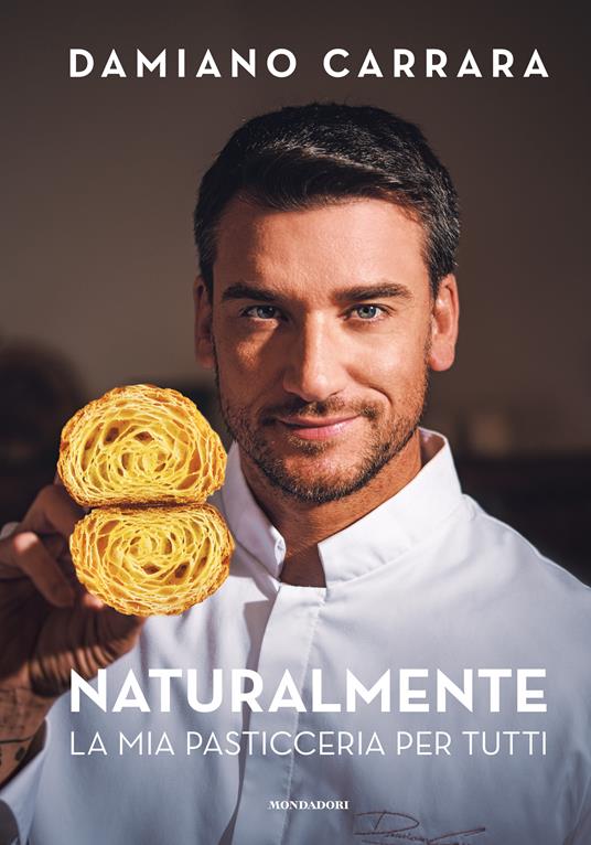 Naturalmente. La mia pasticceria per tutti - Damiano Carrara - copertina