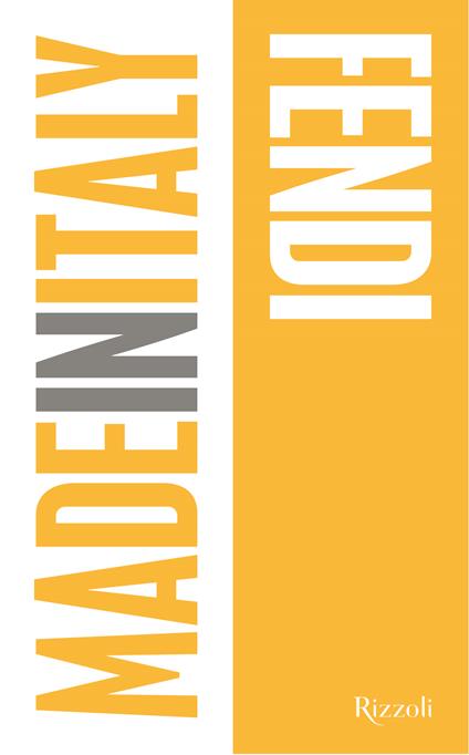 Fendi. Made in Italy. Ediz. illustrata - Annarita Briganti - copertina