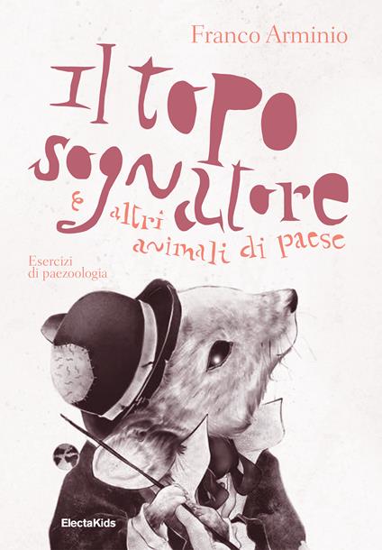 Il topo sognatore e altri animali di paese. Ediz. a colori - Franco Arminio - copertina