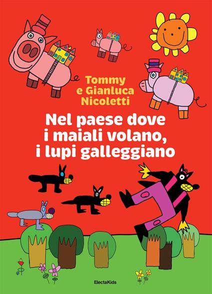 Nel paese dove i maiali volano, i lupi galleggiano - Gianluca Nicoletti,Tommy Nicoletti - copertina