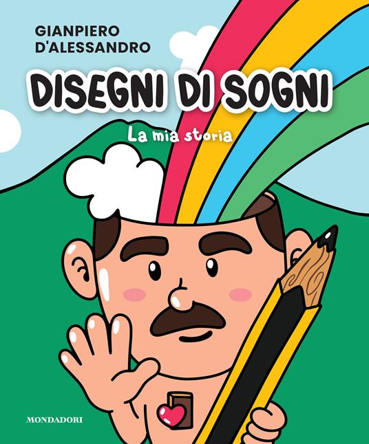 Disegni di sogni. La mia storia. Ediz. illustrata - Gianpiero D'Alessandro - copertina