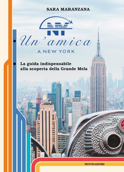 Un'amica a New York. La guida indispensabile alla scoperta della Grande Mela - Sara Maranzana - copertina