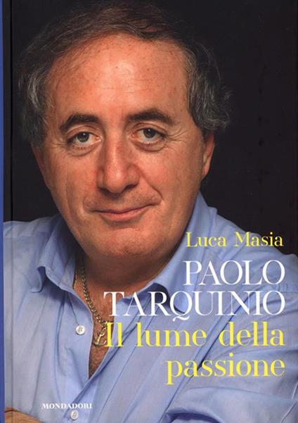 Paolo Tarquinio. Il lume della passione - Luca Masia - copertina