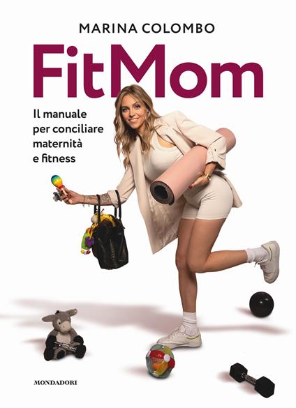 Il metodo Fitmom. Il manuale per conciliare maternità e fitness - Marina Colombo - copertina