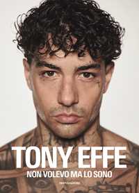 Libro Non volevo ma lo sono Tony Effe