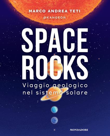 Space rocks. Viaggio geologico nel sistema solare - Marco Andrea @kangeon Teti - copertina