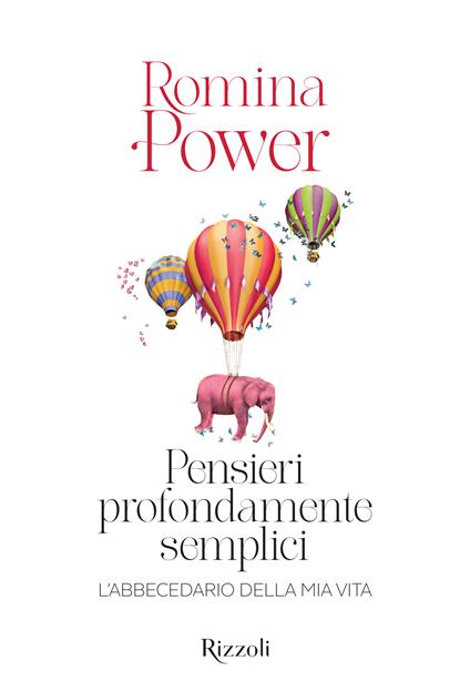 Pensieri profondamente semplici. L'abbecedario della mia vita. Ediz. illustrata - Romina Power - copertina