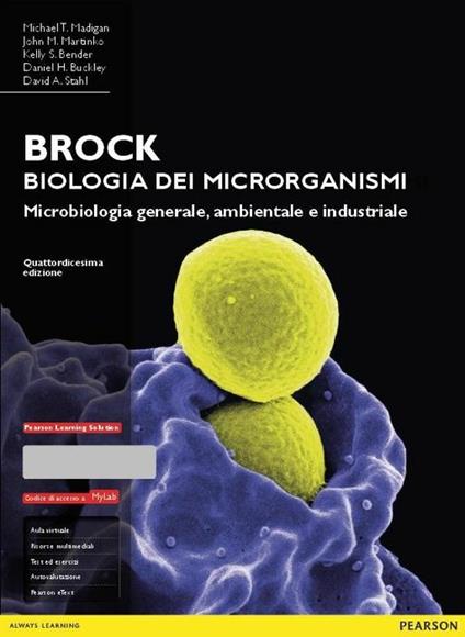 Brock. Biologia dei microrganismi. Microbiologia generale, ambientale e industriale. Ediz. mylab. Con espansione online - copertina