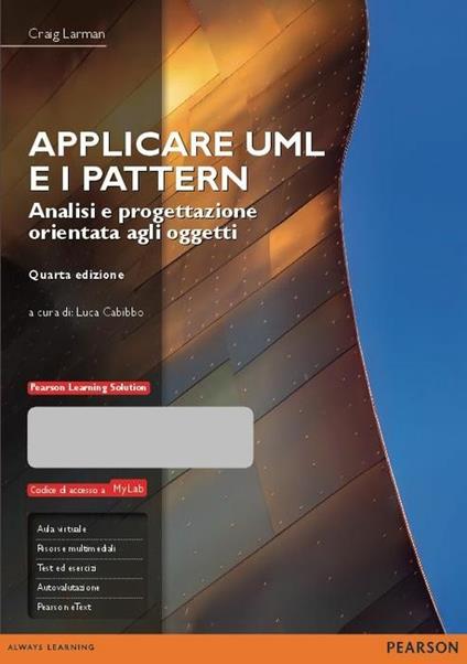 Applicare UML e i pattern. Analisi e progettazione orientata agli oggetti. Ediz. MyLab. Con e-text. Con Contenuto digitale per accesso online - Craig Larman - copertina