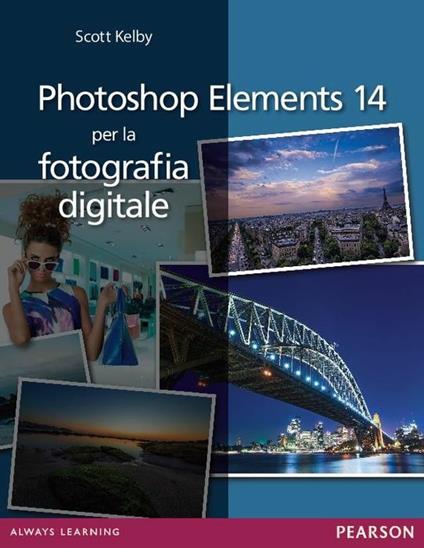 Photoshop Elements 14 per la fotografia digitale - Scott Kelby - copertina