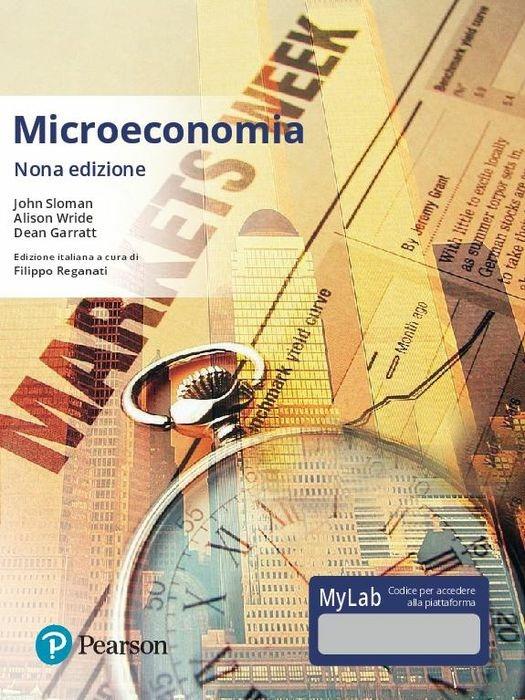 Microeconomia. Con aggiornamento online. Mylab - John Sloman,Alison Wride,Dean Garratt - copertina