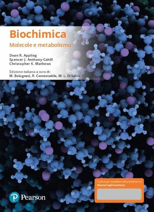 Biochimica. Molecole e metabolismo. Ediz. mylab. Con eText. Con aggiornamento online - Dean R. Appling,Spencer J. Anthony-Cahill,Christopher K. Mathews - copertina