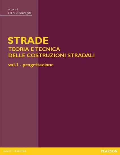 Strade: teoria e tecnica delle costruzioni stradali. Vol. 1: Progettazione - copertina