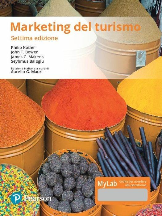 Marketing del turismo. Ediz. Mylab. Con Contenuto digitale per download e accesso online - Philip Kotler,John T. Bowen,James C. Makens - copertina
