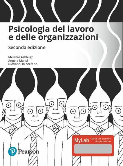 Psicologia del lavoro e delle organizzazioni. Ediz. MyLab. Con aggiornamento online - Giovanni Di Stefano,Melanie Ashleigh,Angela Mansi - copertina