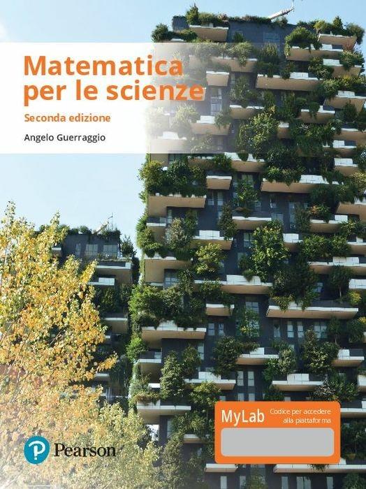 Matematica per le scienze. Ediz. mylab. Con Contenuto digitale per download e accesso online - Angelo Guerraggio - copertina