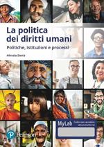 La politica dei diritti umani. Politiche, istituzioni, processi. Ediz. MyLab. Con Contenuto digitale per accesso online