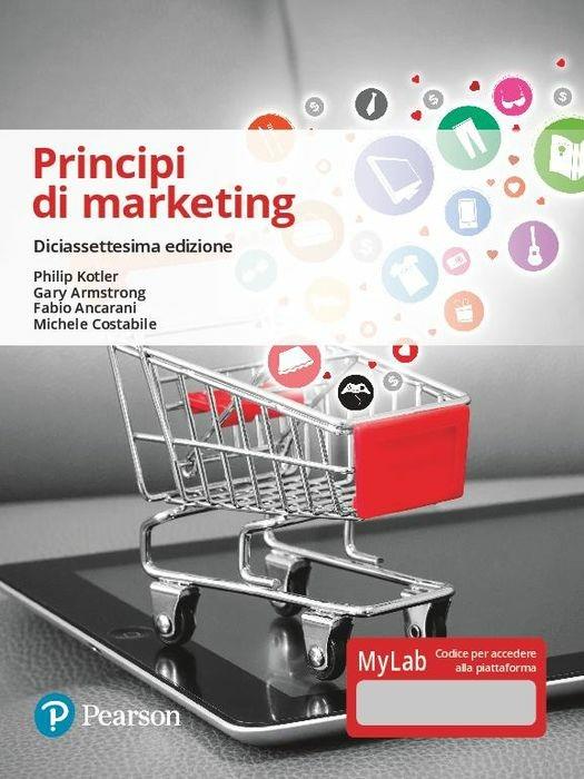 Principi di marketing. Ediz. Mylab. Con Contenuto digitale per accesso online - Philip Kotler,Gary Armstrong,Fabio Ancarani - copertina