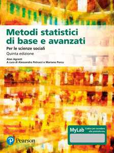 Libro Metodi statistici di base e avanzati per le scienze sociali. Ediz. MyLab. Con Contenuto digitale per download e accesso on line. Con Contenuto digitale per download e accesso online Alan Agresti Barbara Finlay