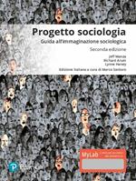 Progetto sociologia. Guida all'immaginazione sociologica. Ediz. mylab. Con Contenuto digitale per download e accesso on line