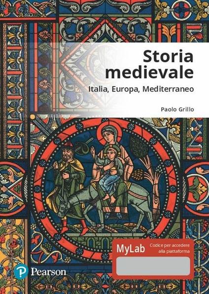 Storia medievale. Ediz. Mylab. Con Contenuto digitale per accesso online - Paolo Grillo - copertina