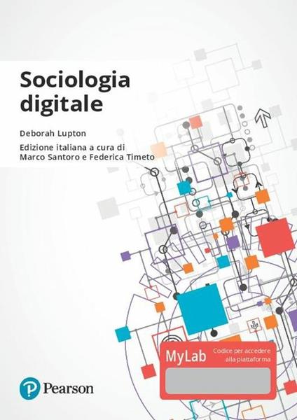 Sociologia digitale. Ediz. Mylab. Con Contenuto digitale per download e accesso online - Deborah Lupton - copertina