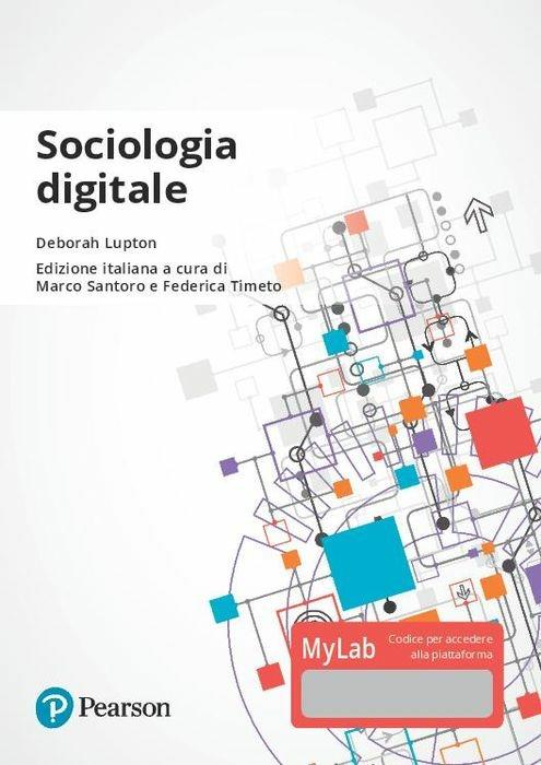 Sociologia digitale. Ediz. Mylab. Con Contenuto digitale per download e accesso online - Deborah Lupton - copertina