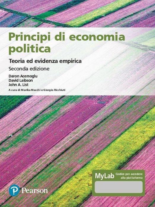 Principi di economia politica. Teoria ed evidenza empirica. Ediz. MyLab. Con Contenuto digitale per accesso online - Daron Acemoglu,David Laibson,John A. List - copertina