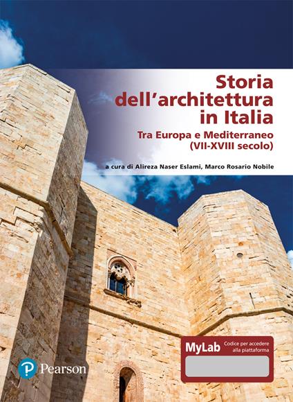 Storia dell’architettura in Italia. Tra Europa e Mediterraneo (VII-XVIII secolo). Ediz. MyLab. Con Contenuto digitale per accesso online - copertina