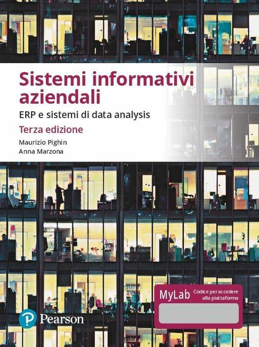 Sistemi informativi aziendali. ERP e sistemi di data analysis. Ediz. Mylab. Con Contenuto digitale per download e accesso online - Maurizio Pighin,Anna Marzona - copertina