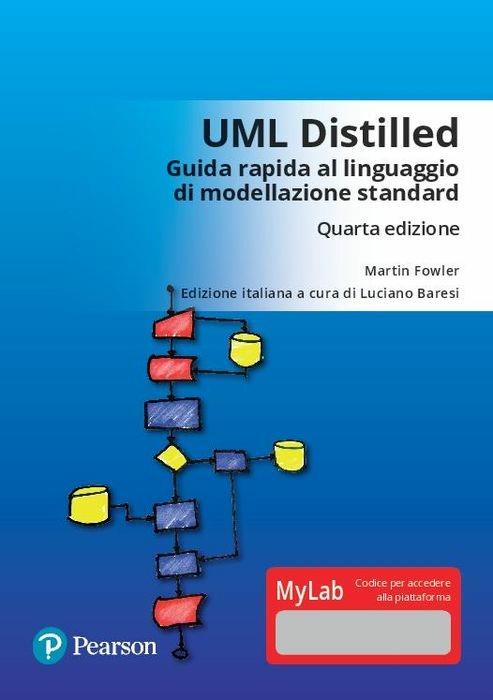 UML distilled. Guida rapida al linguaggio di modellazione standard. Ediz. mylab. Con Contenuto digitale per accesso online - Martin Fowler - copertina