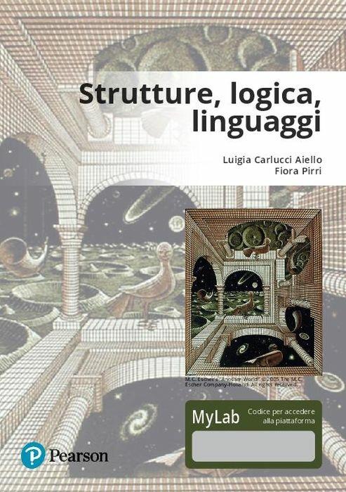 Strutture, logica, linguaggi. Ediz. Mylab. Con Contenuto digitale per download e accesso online - Luigia Carlucci Aiello,Fiora Pirri - copertina