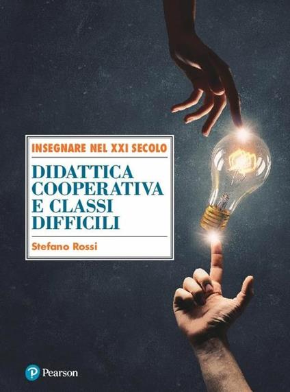 Didattica cooperativa e classi difficili - Stefano Rossi - copertina
