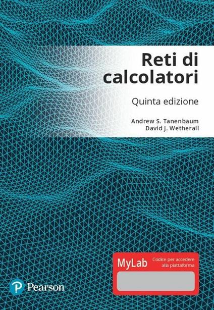 Reti di calcolatori. Ediz. Mylab. Con aggiornamento online. Con ebook - Andrew S. Tanenbaum,David J. Wetherall - copertina