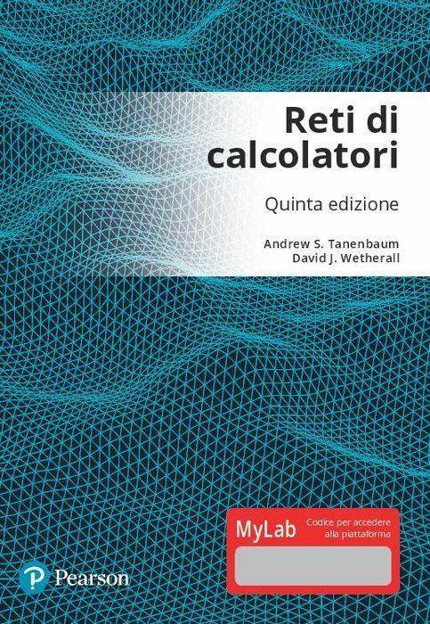Reti di calcolatori. Ediz. Mylab. Con aggiornamento online. Con ebook - Andrew S. Tanenbaum,David J. Wetherall - copertina