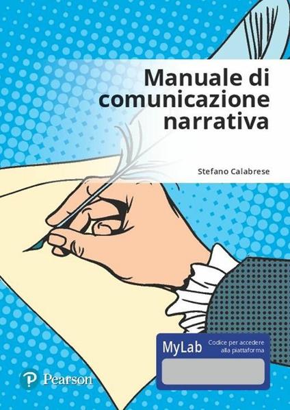 Manuale di comunicazione narrativa. Ediz. Mylab. Con Contenuto digitale per accesso online - Stefano Calabrese - copertina