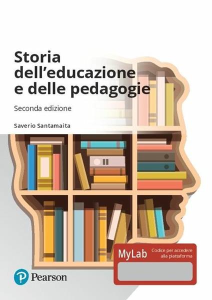 Storia dell'educazione e delle pedagogie. Ediz. MyLab. Con aggiornamento online - Saverio Santamaita - copertina