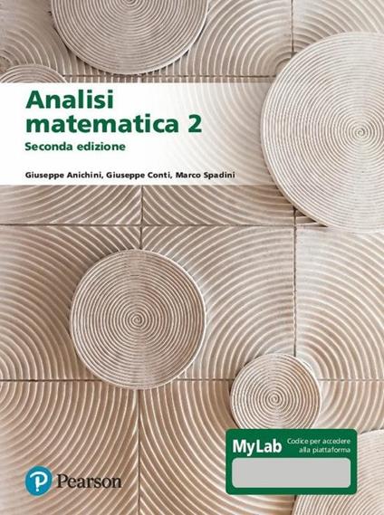 Analisi matematica 2. Ediz. MyLab. Con Contenuto digitale per download e accesso online - Giuseppe Anichini,Giuseppe Conti,Marco Spadini - copertina
