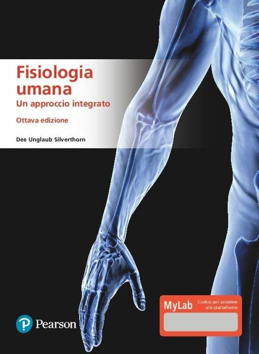 Fisiologia umana. Un approccio integrato. Ediz. MyLab. Con Contenuto digitale per accesso online - Dee U. Silverthorn - copertina