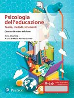 Psicologia dell'educazione. Teorie, metodi, strumenti. Ediz. MyLab. Con Contenuto digitale per accesso on line