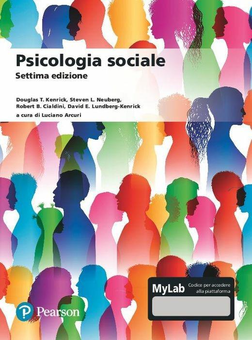 Psicologia sociale. Ediz. MyLab. Con Contenuto digitale per accesso on line - Douglas T. Kenrick,Steven L. Neuberg,Robert B. Cialdini - copertina