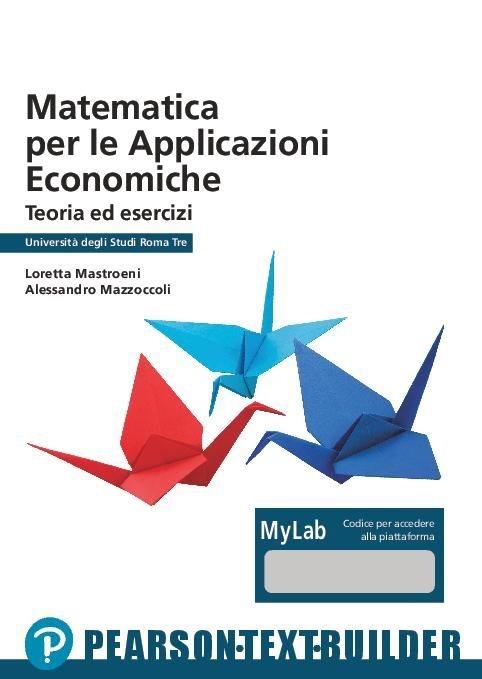 Matematica per le applicazioni economiche - Loretta Mastroeni,Alessandro Mazzoccoli - copertina
