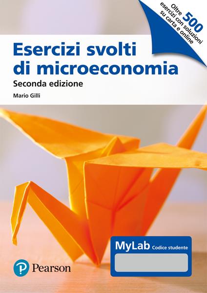 Esercizi svolti di microeconomia. Ediz. MyLab. Con Contenuto digitale per download e accesso online - Mario Gilli - copertina