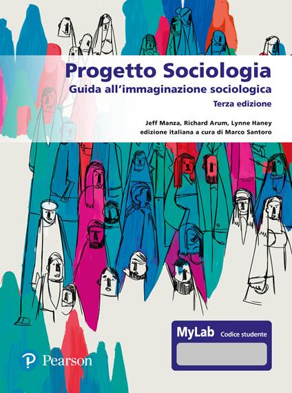 Progetto sociologia. Guida all'immaginazione sociologica. Ediz. MyLab - Jeff Manza,Richard Arum,Lynne Haney - copertina