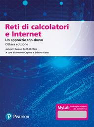 Reti di calcolatori e internet. Un approccio top-down. Ediz. Mylab. Con aggiornamento online