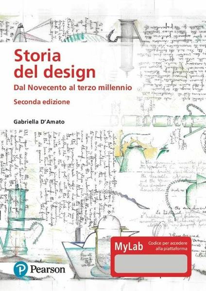 Storia del design. Dal Novecento al terzo millennio. Ediz. MyLab. Con Contenuto digitale per download e accesso online - Gabriella D'Amato - copertina