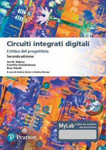 Libro Circuiti integrati digitali. L'ottica del progettista. Ediz. MyLab. Con Contenuto digitale per download e accesso on line Jan M. Rabaey Anantha Chandrakasan Bora Nikolic
