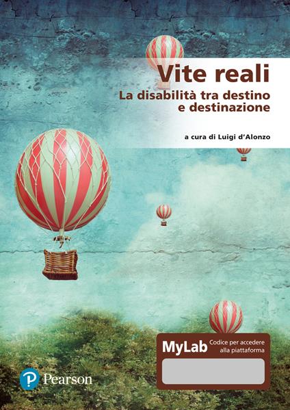 Vite reali. La disabilità tra destino e destinazione. Ediz. MyLab. Con Contenuto digitale per accesso online - copertina