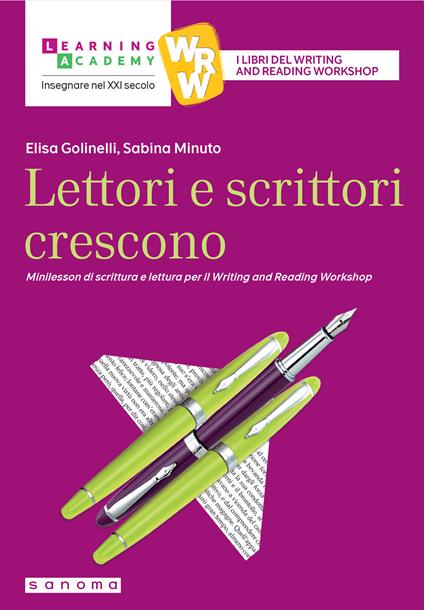 Lettori e scrittori crescono. Minilesson di scrittura per il writing and reading workshop - Elisa Golinelli,Sabina Minuto - copertina