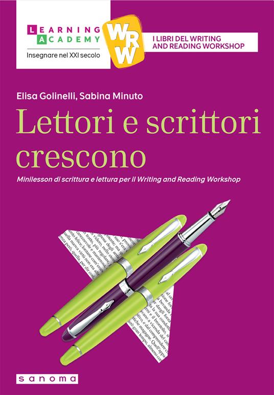 Lettori e scrittori crescono. Minilesson di scrittura per il writing and reading workshop - Elisa Golinelli,Sabina Minuto - copertina